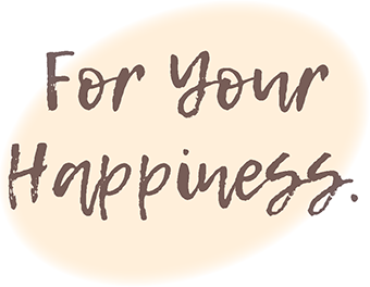 For Your Happiness